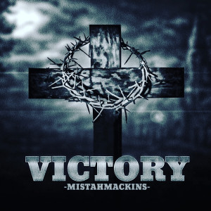 收听MistahMackins的Victory歌词歌曲