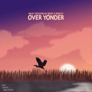 Listen to Over Yonder song with lyrics from Milky Moustache Beats