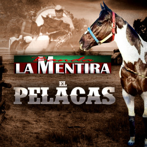 Banda La Mentira的專輯El Pelacas