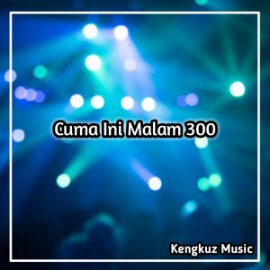 收听KENGKUZ MUSIC的Cuma Ini Malam 300歌词歌曲