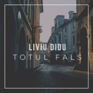 Listen to Totul Fals song with lyrics from Liviu Didu