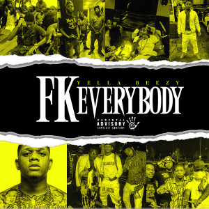 อัลบัม FK Everybody (Explicit) ศิลปิน Yella Beezy