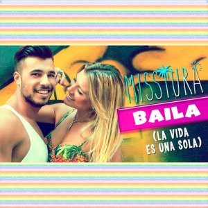 ดาวน์โหลดและฟังเพลง Baila (La Vida Es una Sola) พร้อมเนื้อเพลงจาก Misstura