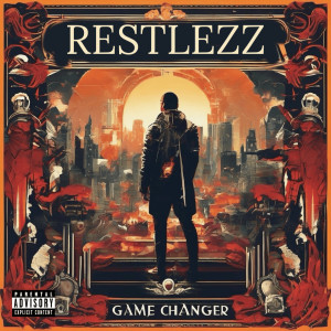 Listen to Game Changer (Explicit) song with lyrics from Restlezz