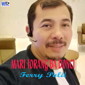 Listen to Mari Torang Ba Donci song with lyrics from Ferry Polii