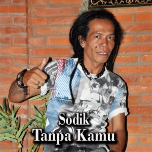 Dengarkan Tanpa Kamu (Explicit) lagu dari Sodik dengan lirik