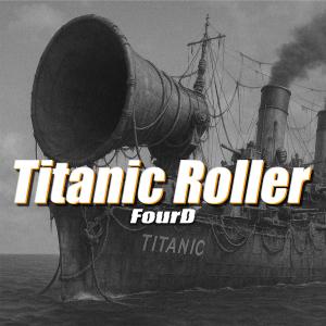 收聽FourD的Titanic Roller歌詞歌曲