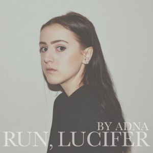 Adna的專輯Run, Lucifer