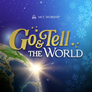 Listen to Go And Tell The World song with lyrics from MCC Worship