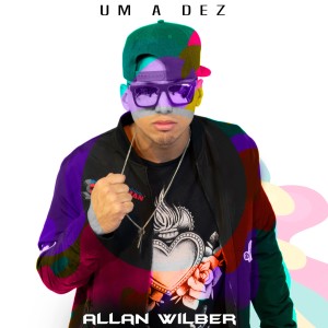 Listen to Um a Dez song with lyrics from Allan Wilber
