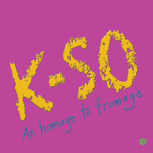 อัลบัม An Homage to Fromage ศิลปิน K-So