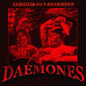 Listen to Daemones (Explicit) song with lyrics from INSANIS 616