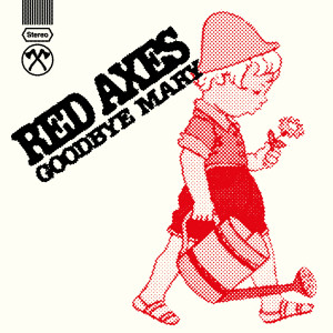 Album Goodbye Mary from Red Axes