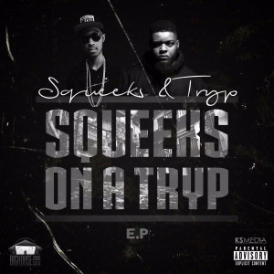 Album Squeeks on a Tryp (Explicit) oleh Tryp