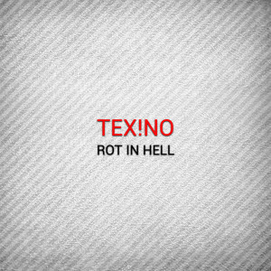 收听Tex!No的Rot in Hell (Hitman Remix)歌词歌曲