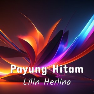 收聽Payung Hitam的Lilin Herlina歌詞歌曲