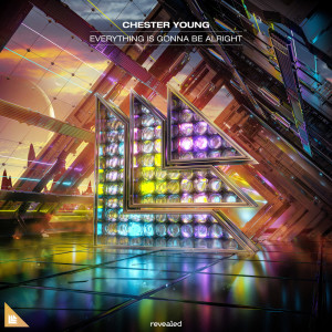 收聽Chester Young的Everything Is Gonna Be Alright歌詞歌曲