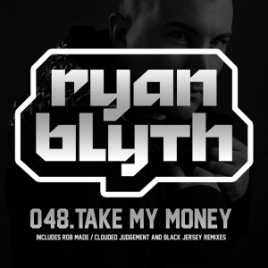 Dengarkan lagu Take My Money (Black Jersey Remix) nyanyian Ryan Blyth dengan lirik
