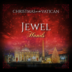 Jewel的專輯Hands (Christmas at The Vatican) (Live)