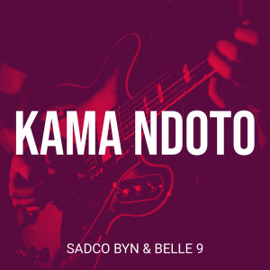 Album Kama Ndoto (Explicit) oleh SADCO BYN
