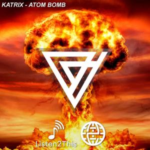 收听Katrix的Atom Bomb歌词歌曲