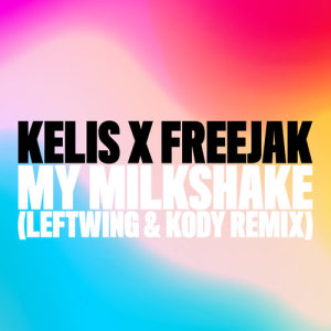 Kelis的專輯My Milkshake (Leftwing : Kody Remix)