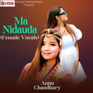 ดาวน์โหลดและฟังเพลง Ma Nidauda (Female Vocals) พร้อมเนื้อเพลงจาก Annu Chaudhary