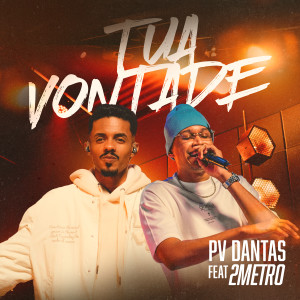 PV Dantas的專輯Tua Vontade (Ao Vivo)