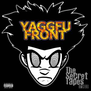 อัลบัม The Secret Tapes...Remastered (Explicit) ศิลปิน Yaggfu Front