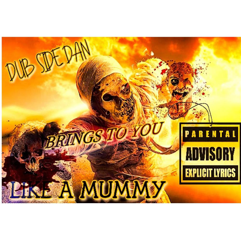 LIKE A MUMMY. (Explicit)