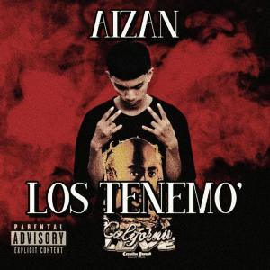 收聽Aizan的Los Tenemo' (Explicit)歌詞歌曲