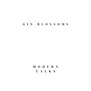 Modern Talks dari Gin Blossoms