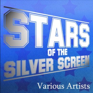 Various的专辑Stars Of The Silver Screen