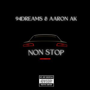 ดาวน์โหลดและฟังเพลง Non Stop (feat. Aaron AK) (Explicit) พร้อมเนื้อเพลงจาก 94dreams