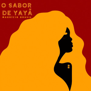 收聽Maurício Brasil的O Sabor de Yayá歌詞歌曲