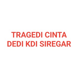 Dedi KDI Siregar的专辑Tragedi Cinta