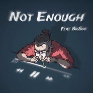 Bump的專輯Not Enough (feat. BigSos) [Explicit]