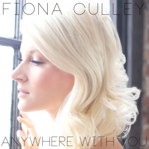 Listen to Anywhere With You song with lyrics from Fiona Culley