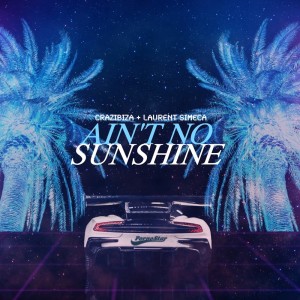 Listen to Ain't No Sunshine song with lyrics from Crazibiza