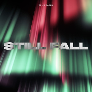 อัลบัม Still Fall ศิลปิน Felix Jaehn