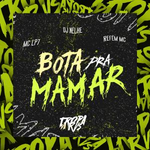 收聽RVS Prod的Bota pra Mamar (feat. MC LP7|Explicit)歌詞歌曲