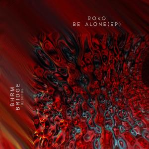 Album Be Alone oleh Roko