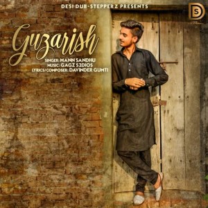 Dengarkan lagu Guzarish nyanyian Mann Sandhu dengan lirik
