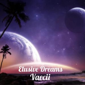 Album Elusive Dreams oleh Vaecii