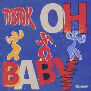 Tobtok的專輯Oh Baby
