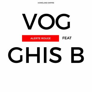 Alerte Rouge (feat. Ghis B) (Explicit) dari VOG