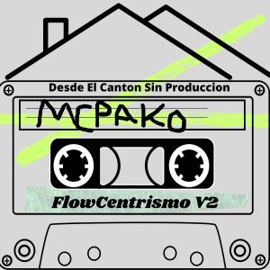 Album FlowCentrismo V2 (Explicit) oleh Mc Pako