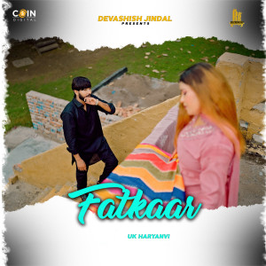 收聽UK Haryanvi的Fatkaar歌詞歌曲