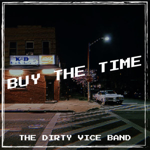 The Dirty Vice Band的專輯Buy the Time