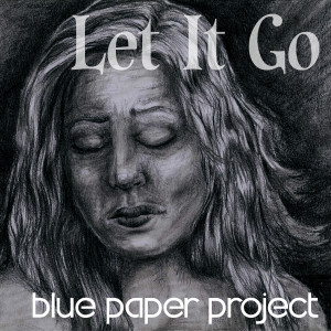 收聽Blue Paper Project的Let It Go歌詞歌曲